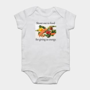 Shout out to food for giving us energy. Baby Bodysuit